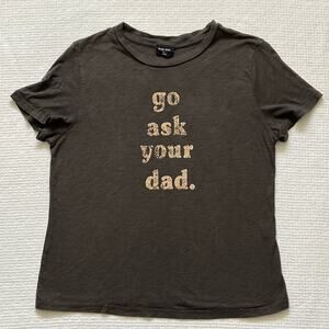 Blank Paige Basic Fitted Mom T-Shirt Medium M Go Ask Your Dad Graphic Tee